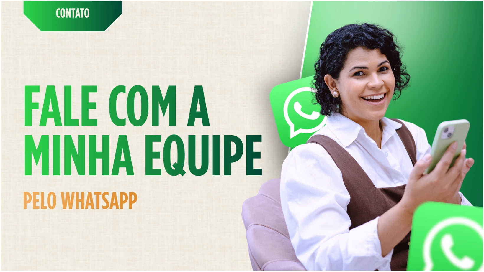 Banner “Fale com a minha equipe pelo WhatsApp”; fundo verde com logotipo do WhatsApp e mulher usando o celular.